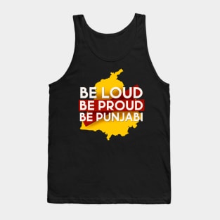 Be loud be proud be punjabi Tank Top